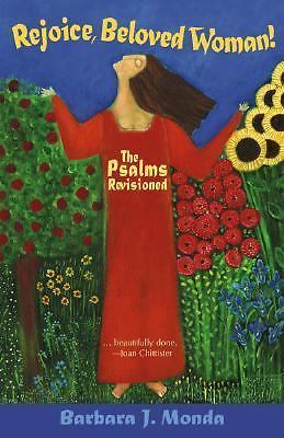 Rejoice, Beloved Woman!: The Psalms Revisioned by Monda, Barbara J.