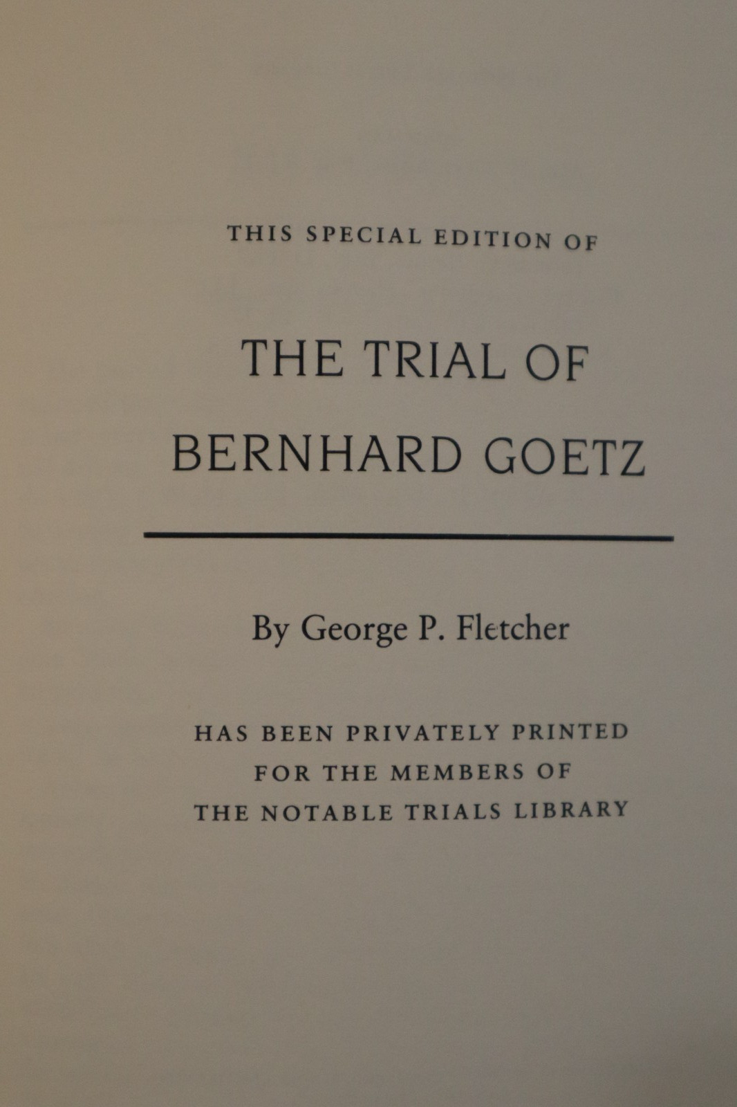 The Trial Of Bernhard Goetz by George P. Fletcher The Notable Trials Library hc