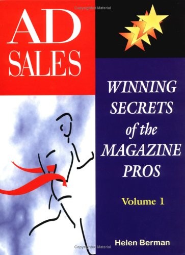 AD SALES: WINNING SECRETS OF THE MAGAZINE PROS (VOL. 1) By Helen Berman **Mint**
