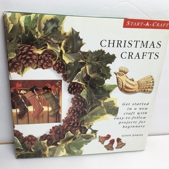Christmas Crafts: Easy Projects For Beginners Alison Jenkins Holiday DIY Gifts
