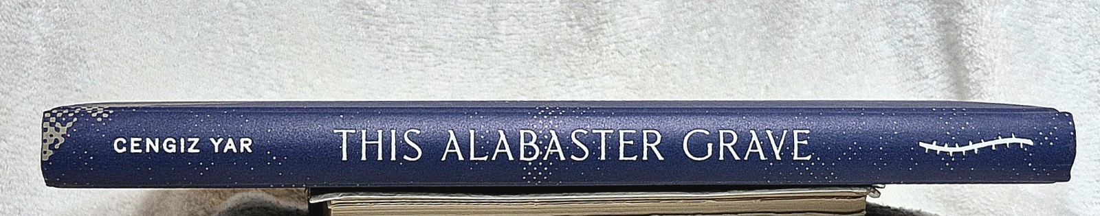 Cengiz Yar · This Alabaster Grave (2025 · 1st Ed. · w/Map) Conflict Documentary