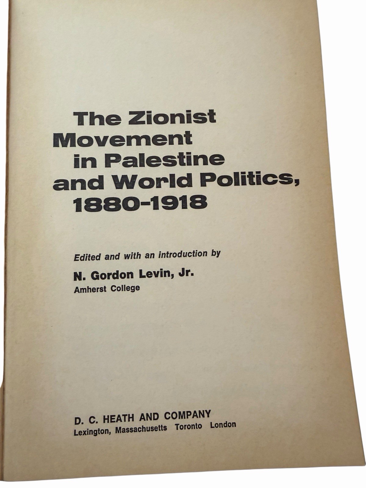 The Zionist Movement in Palestine and World Politics N. Gordon Levin PB 1974