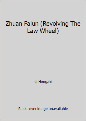 Zhuan Falun (Revolving The Law Wheel) by Li Hongzhi