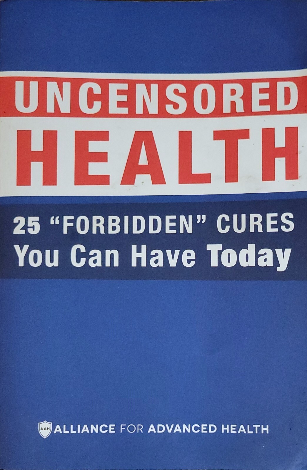 UNCENSORED HEALTH 25 “Forbidden” Cures You Can Have Today Alliance Advanced 2018