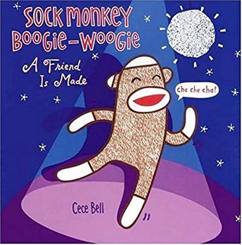 Sock Monkey Boogie-Woogie : A Friend Is Made Hardcover Cece Bell