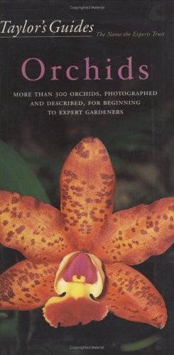 TAYLOR’S GUIDE TO ORCHIDS: MORE THAN 300 ORCHIDS, By Judywhite **BRAND NEW**