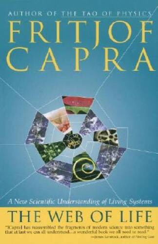 The Web of Life: A New Scientific Understanding of Living Systems – GOOD