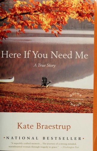 Here If You Need Me: A True Story by Braestrup, Kate, Good Book
