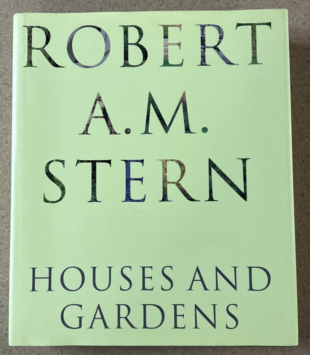 Houses and Gardens – Robert A. M. Stern (2005, Hardcover w/ DJ) VG