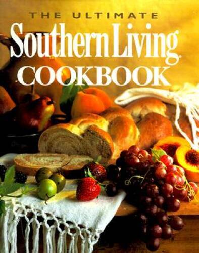 The Ultimate Southern Living Cookbook – Hardcover – VERY GOOD