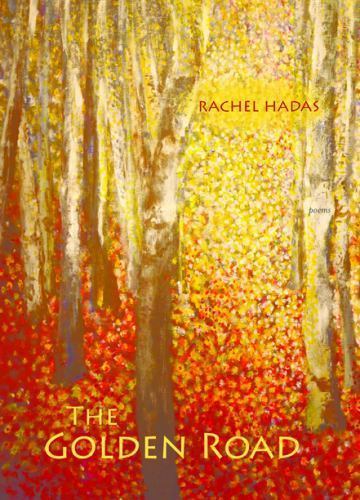 The Golden Road: Poems, Hadas, Rachel, Very Good Book