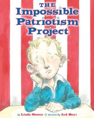 The Impossible Patriotism Project – Hardcover By Skeers, Linda – VERY GOOD