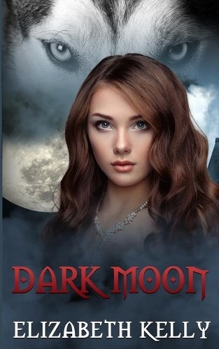Elizabeth Kelly Dark Moon (Paperback) Red Moon