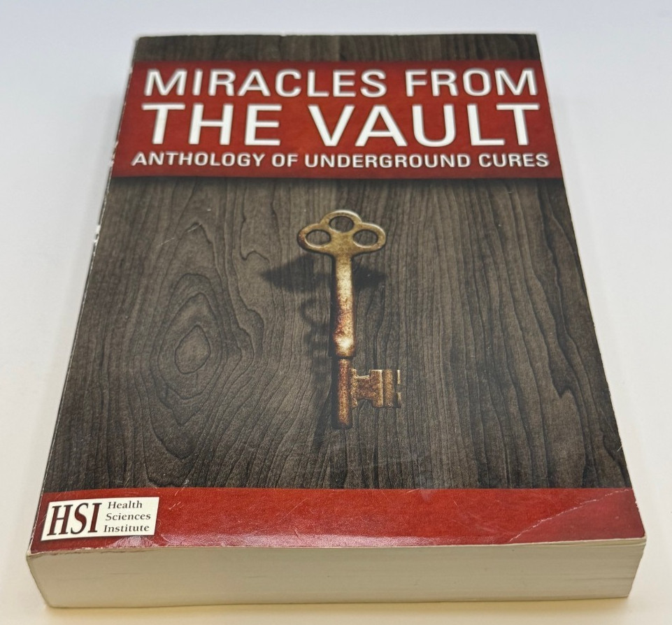 Miracles From the Vault Anthology of Underground Cures HSI PB Alternative Health