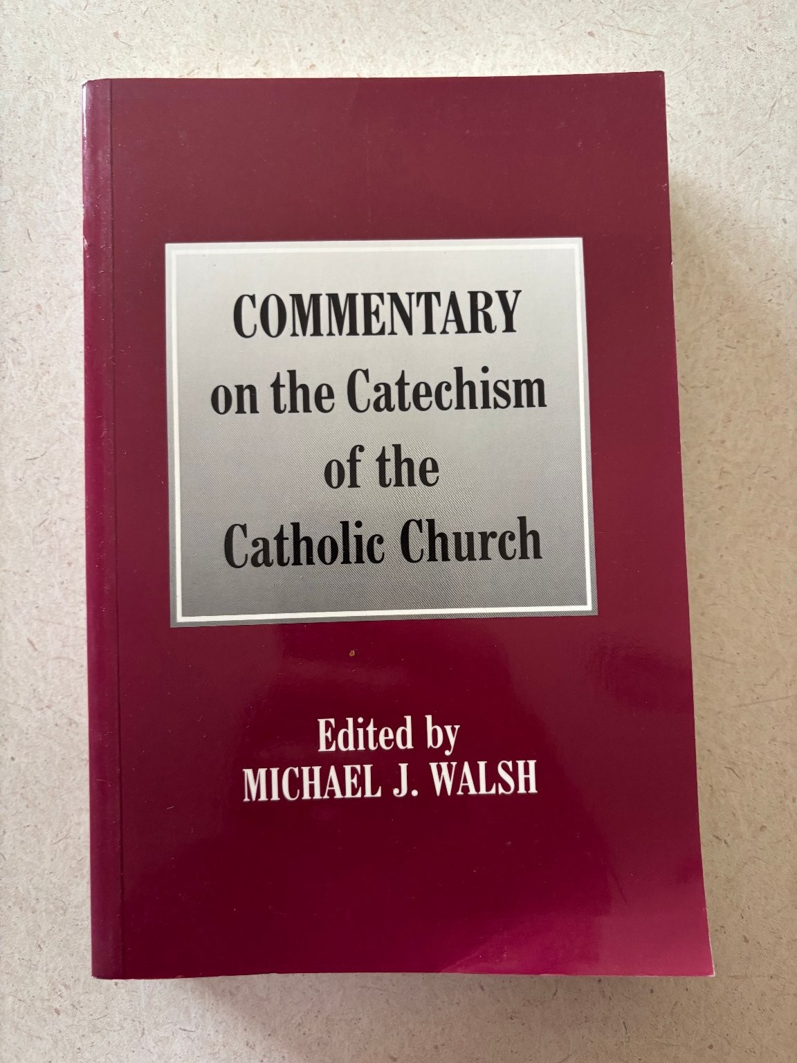 Commentary on the Catechism of the Catholic Church Walsh 1994 Liturgical Press
