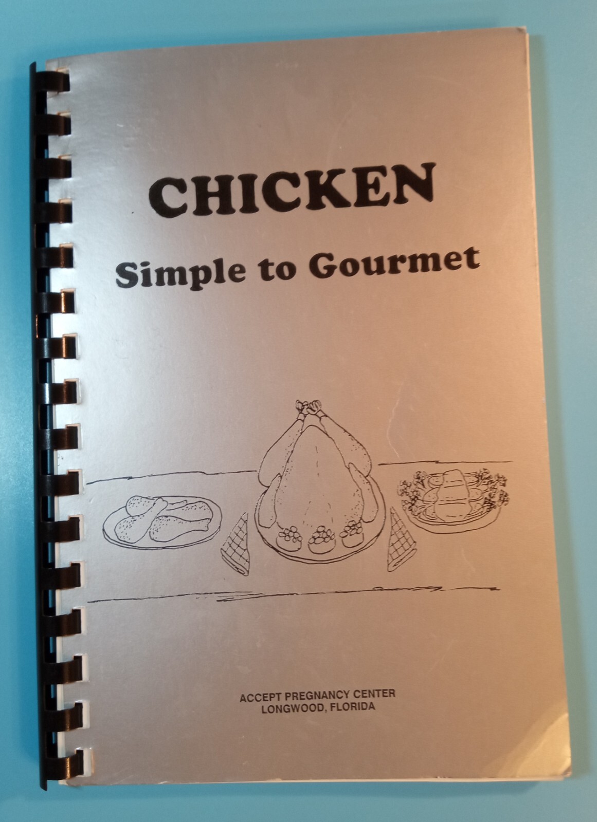 Chicken Simple To Gourmet Cookbook. VGT 1992. Used. 98 Pages