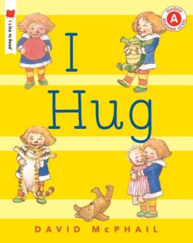 I Hug (I Like to Read) – Paperback By McPhail, David – GOOD