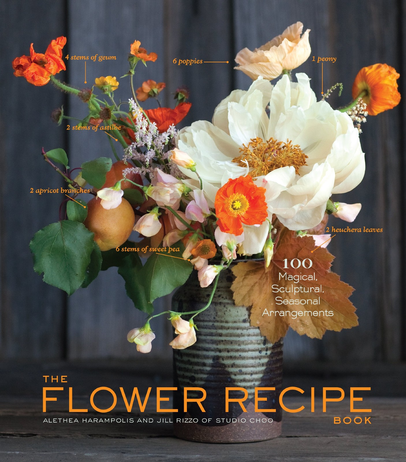 The Flower Recipe Book 100 Magical Sculptural Seasonal Arrangements