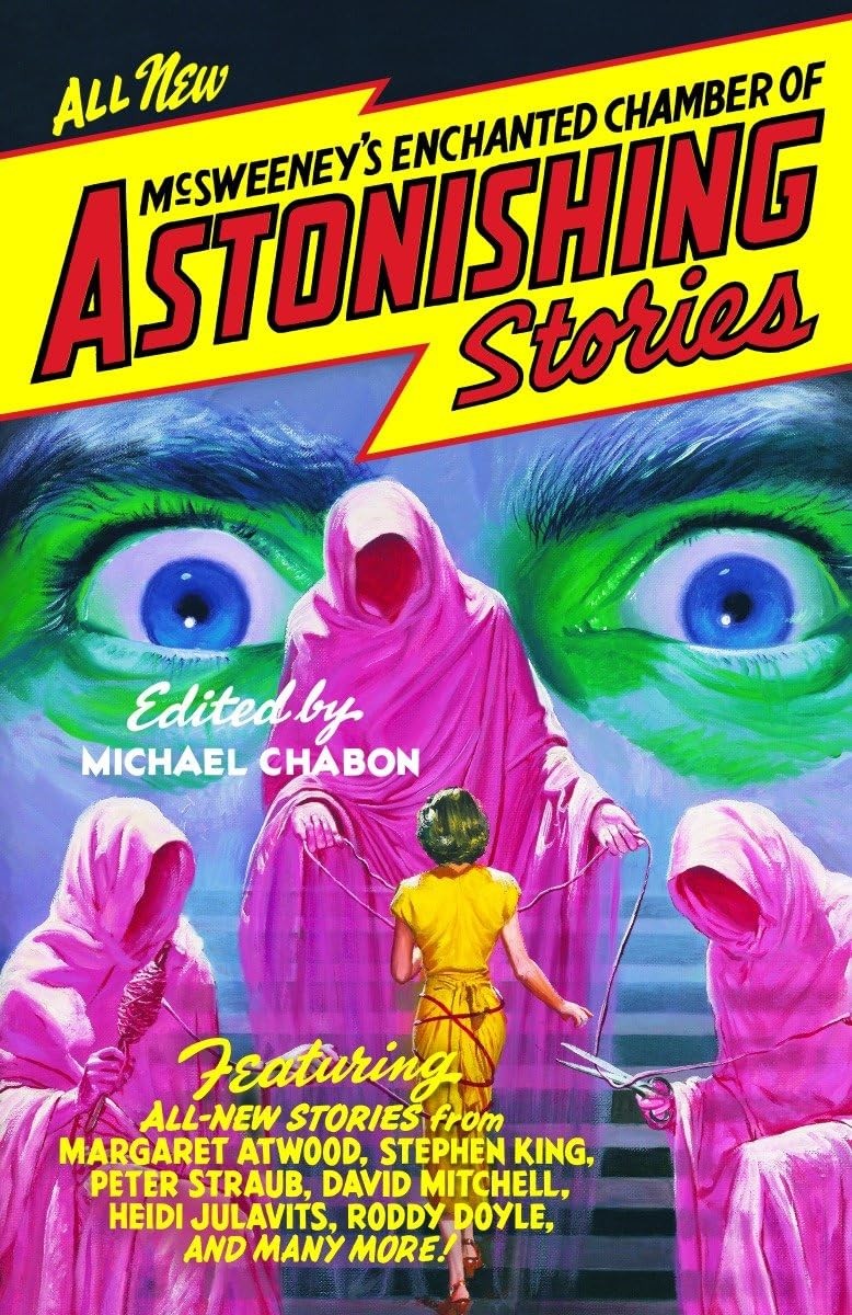 McSweeney’s Enchanted Chamber of Astonishing Stories