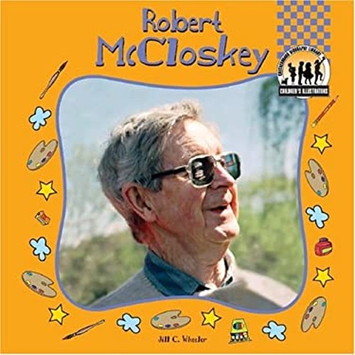 Robert Mccloskey Hardcover Jill C. Wheeler