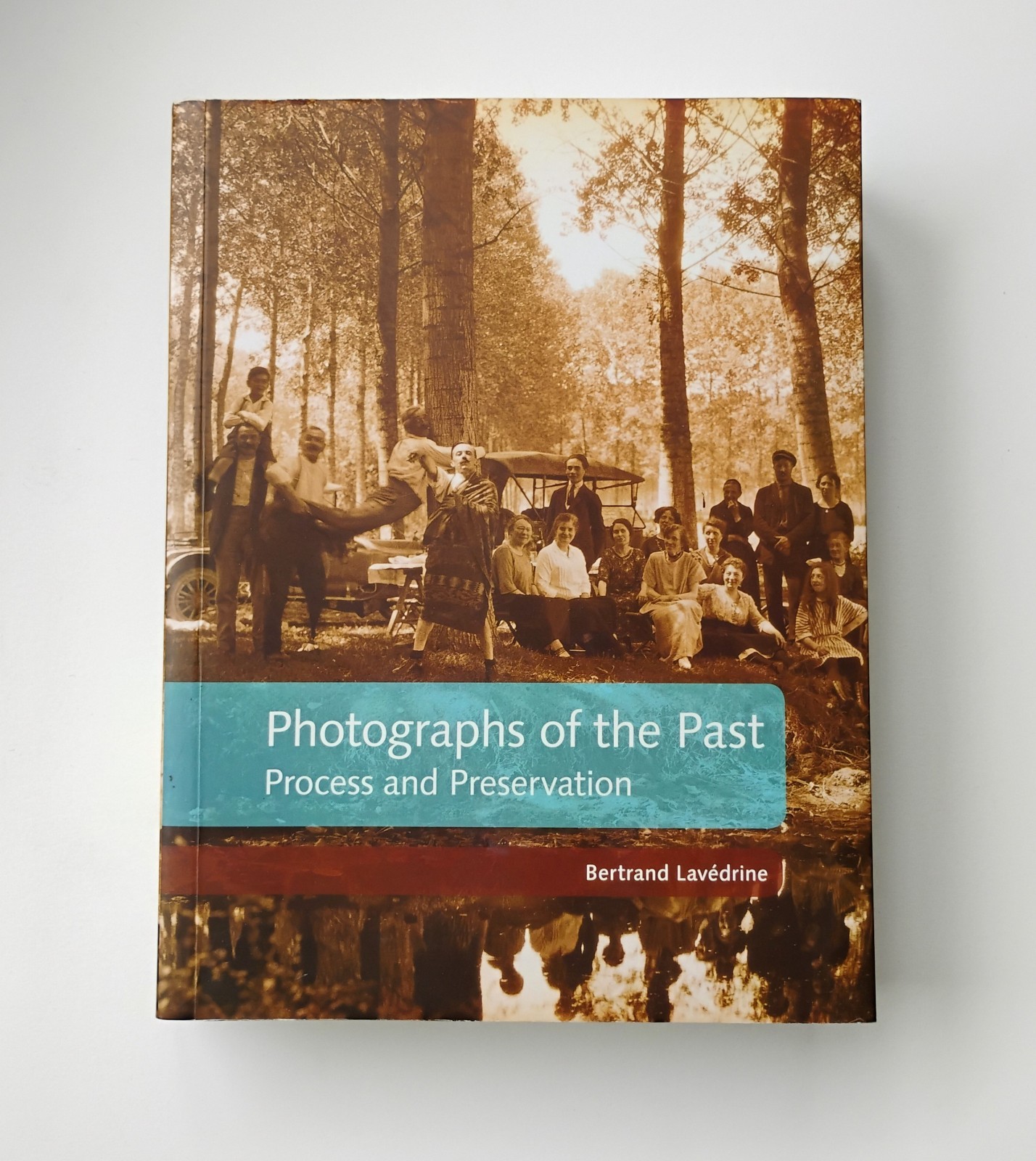 Photograph’s of the Past: Process and Preservation. Bertrand Lavedrine 2009 VG