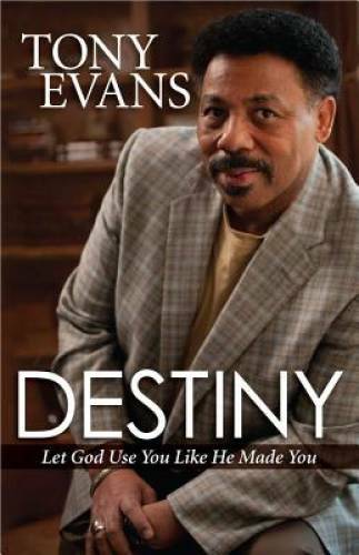 Destiny: Let God Use You Like He Made You – Paperback By Evans, Tony – GOOD