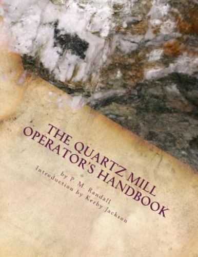 Quartz Mill Operator’s Handbook, Paperback by Randall, P. M.; Jackson, Kerby,…