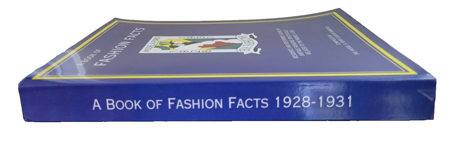 A Book Of Fashion Facts Model A Ford 1928-1931 Era Fashions Illustrated, TPB