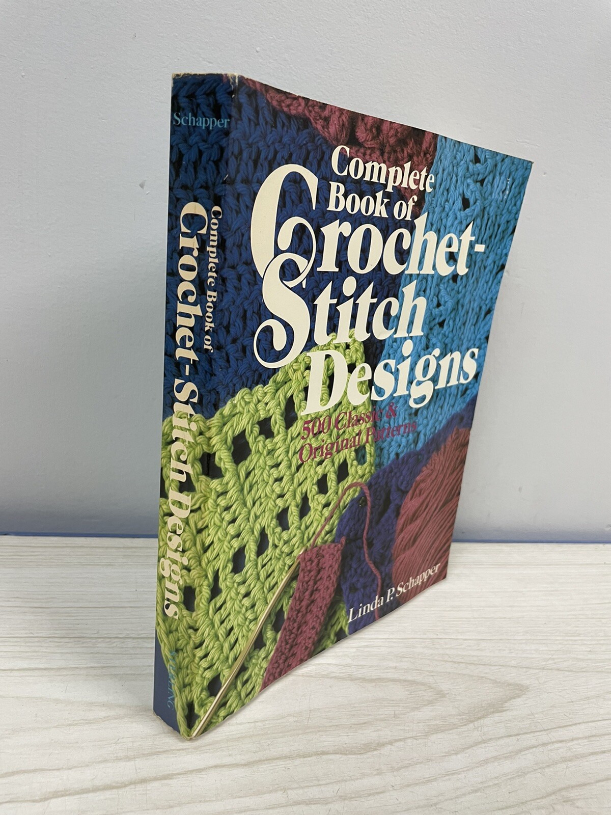 Complete Book Of CROCHET-STITCH DESIGNS By Linda P. Schapper Paper Back 1985.