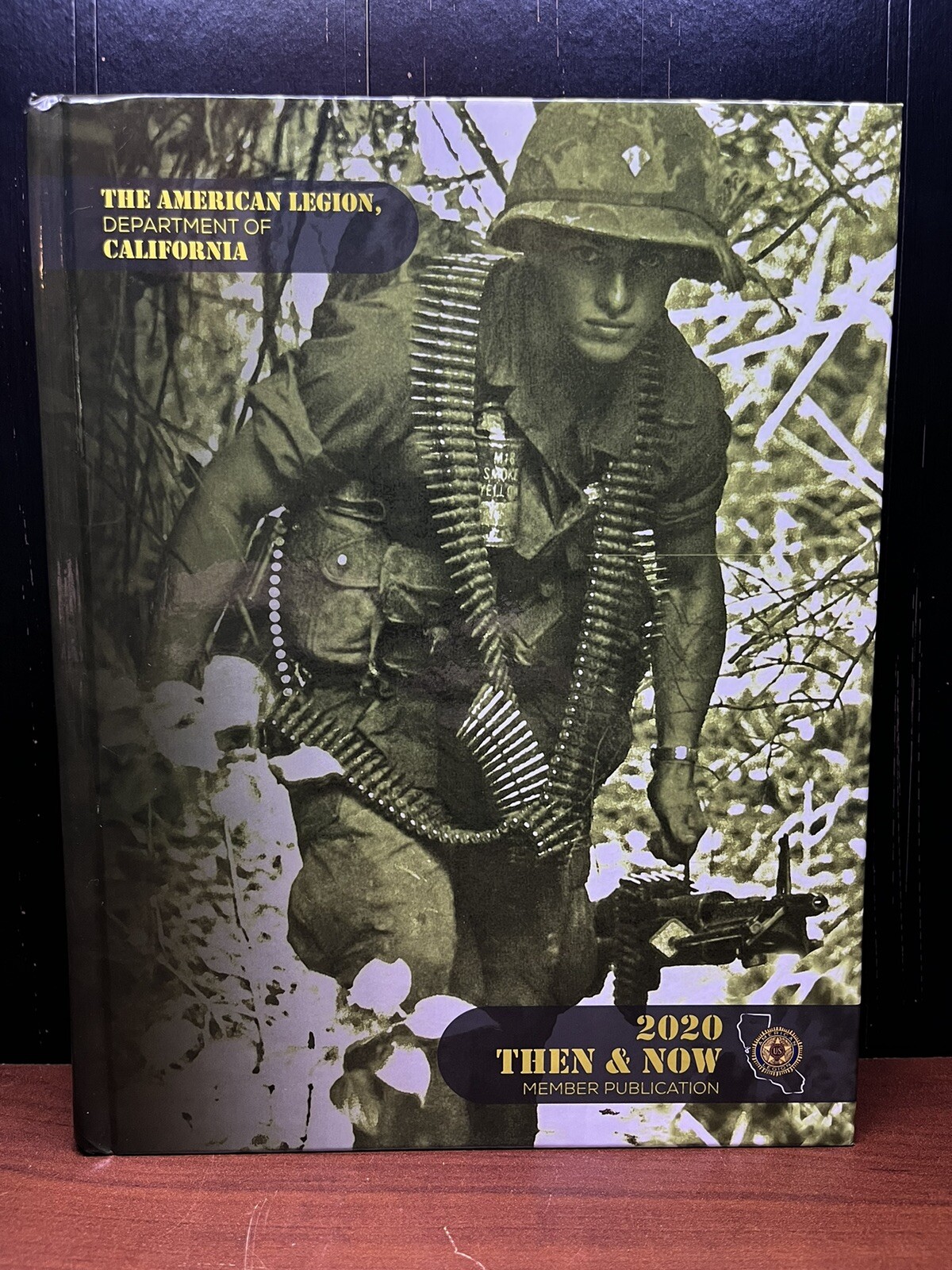 The American Legion Department Of California 2020 Then & Now Member Publication