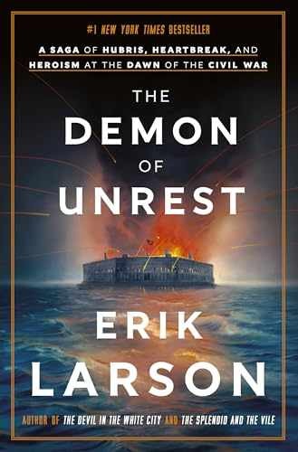 The Demon of Unrest: A Saga of Hubris, – Hardcover, by Larson Erik – Very Good b