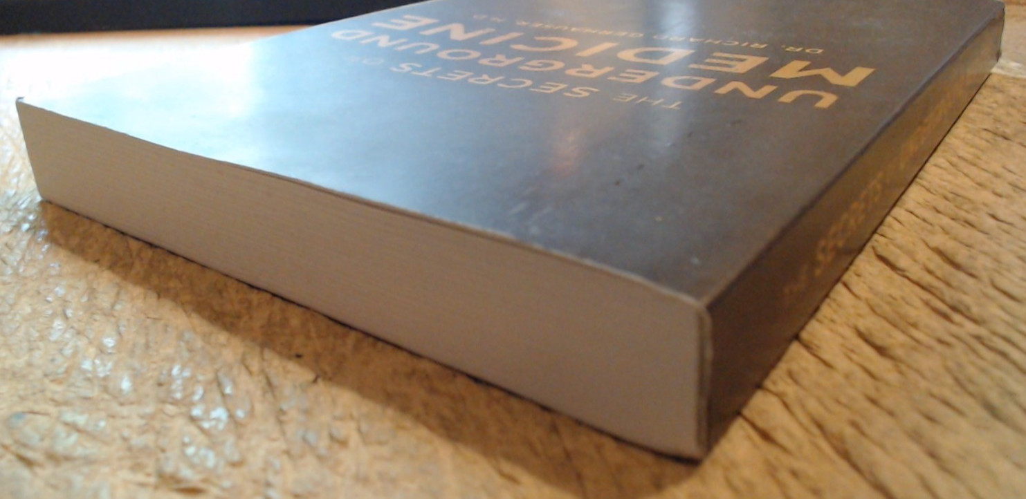 LIKE NEW-The Secrets of Underground Medicine by Dr. Richard Gerhauser MD-Pb