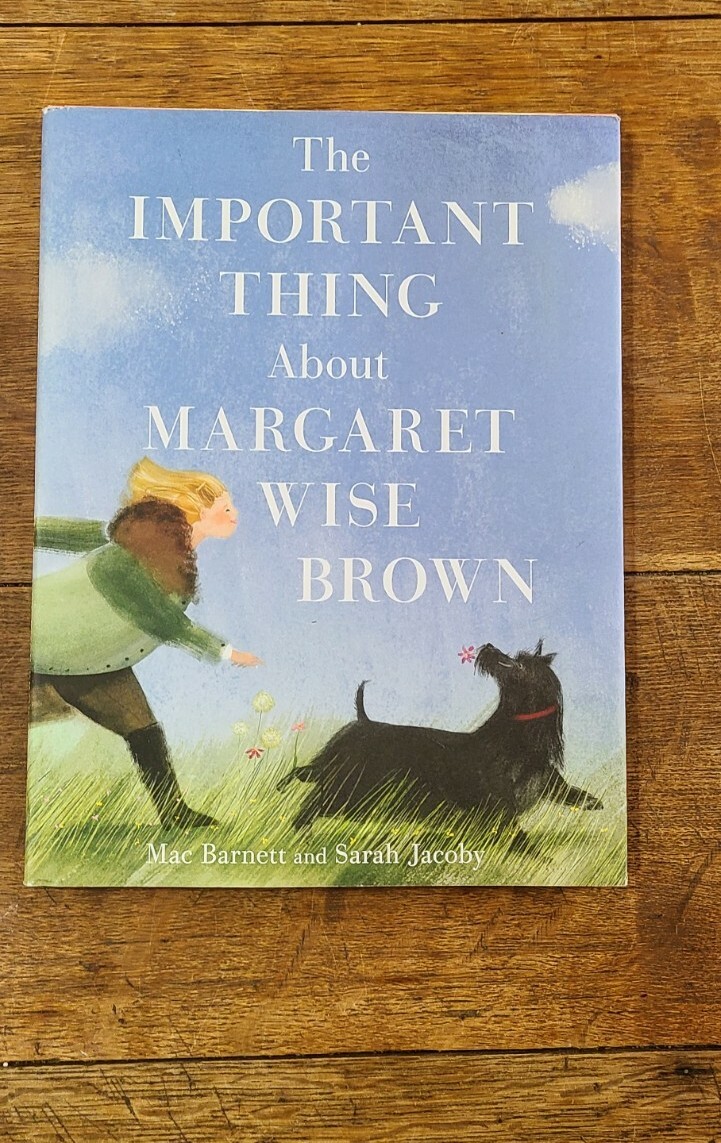 The Important Thing About Margaret Wise Brown by Mac Barnett Hardcover