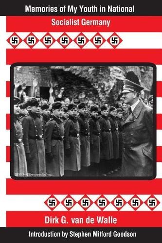 Dirk G Van de Wall Memories of My Youth in National Socialist German (Paperback)