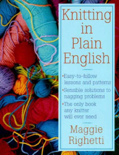 Knitting in Plain English – Paperback By Righetti, Maggie – GOOD