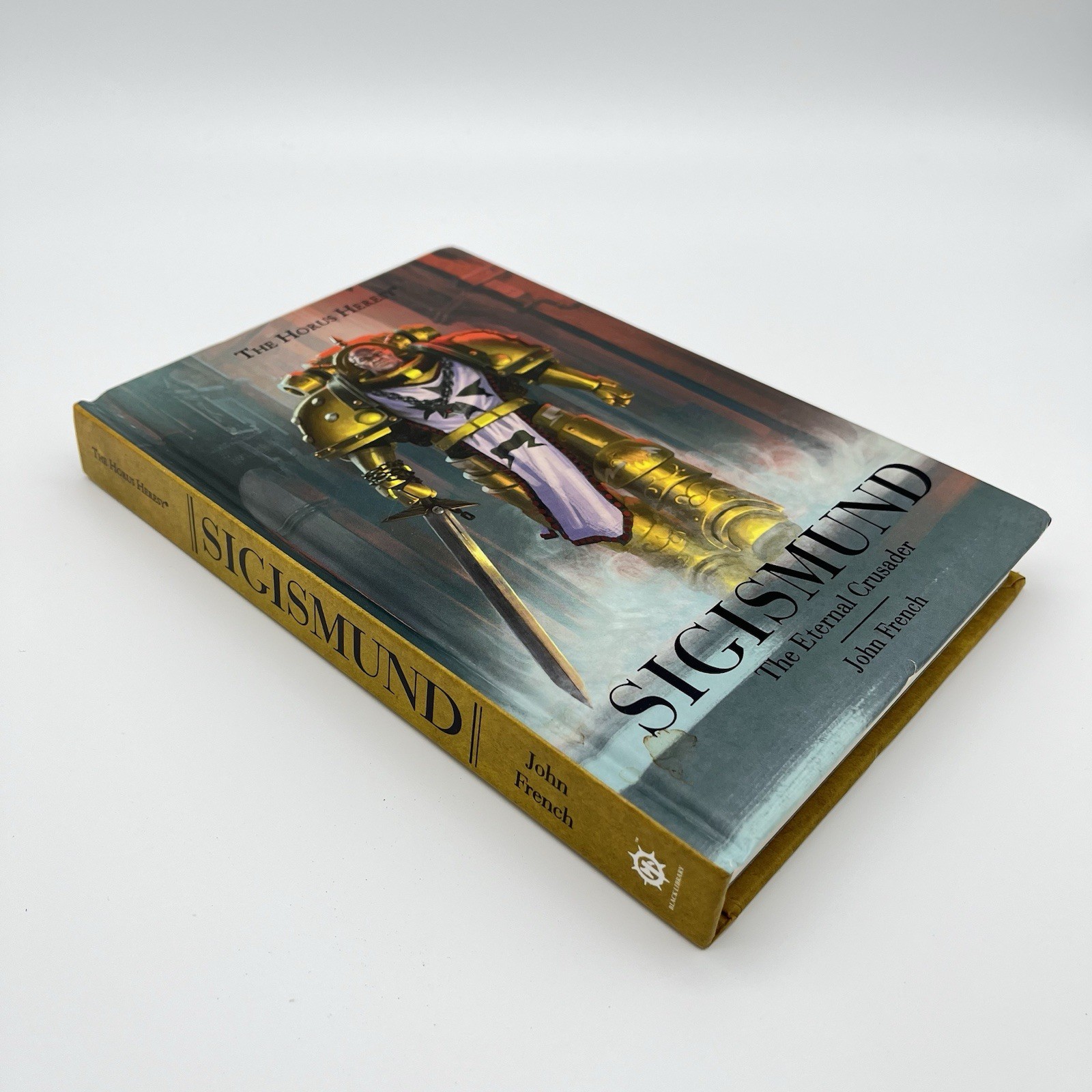Warhammer 40k The Horus Heresy Sigismund the Eternal Crusader John French Hardcv