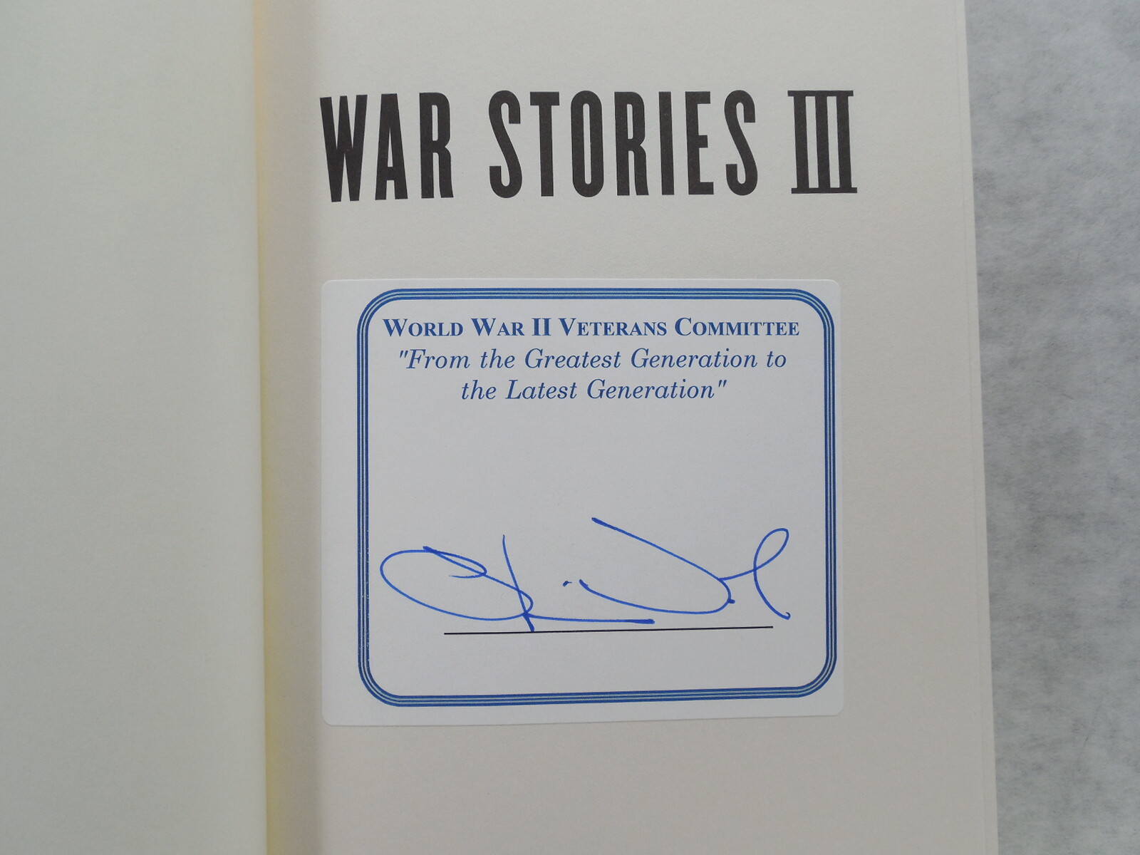 War Stories III: The Heroes that Defeated Hitler by Oliver North, 2005, Signed