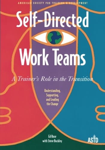 Self Directed Work Teams: A Trainer’s Role in the Transition