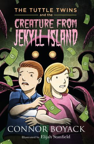 The Tuttle Twins and the Creature from Jekyll Island by Connor Boyack, Good Book