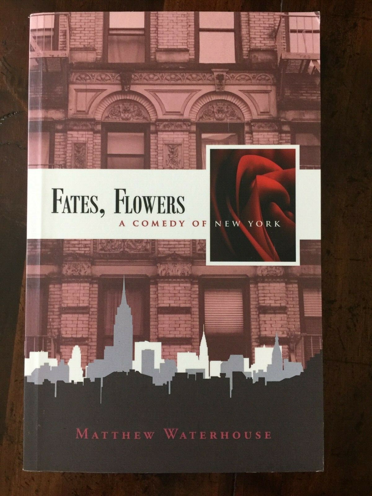 Fates, Flowers A COMEDY OF NEW YORK Matthew Waterhouse 1st Ed 2010 *NEW* SIGNED
