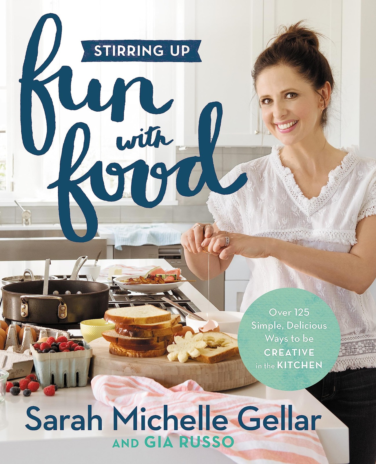 Stirring Up Fun with Food: Over 115 Simple, Delicious Ways to Be Creative in…