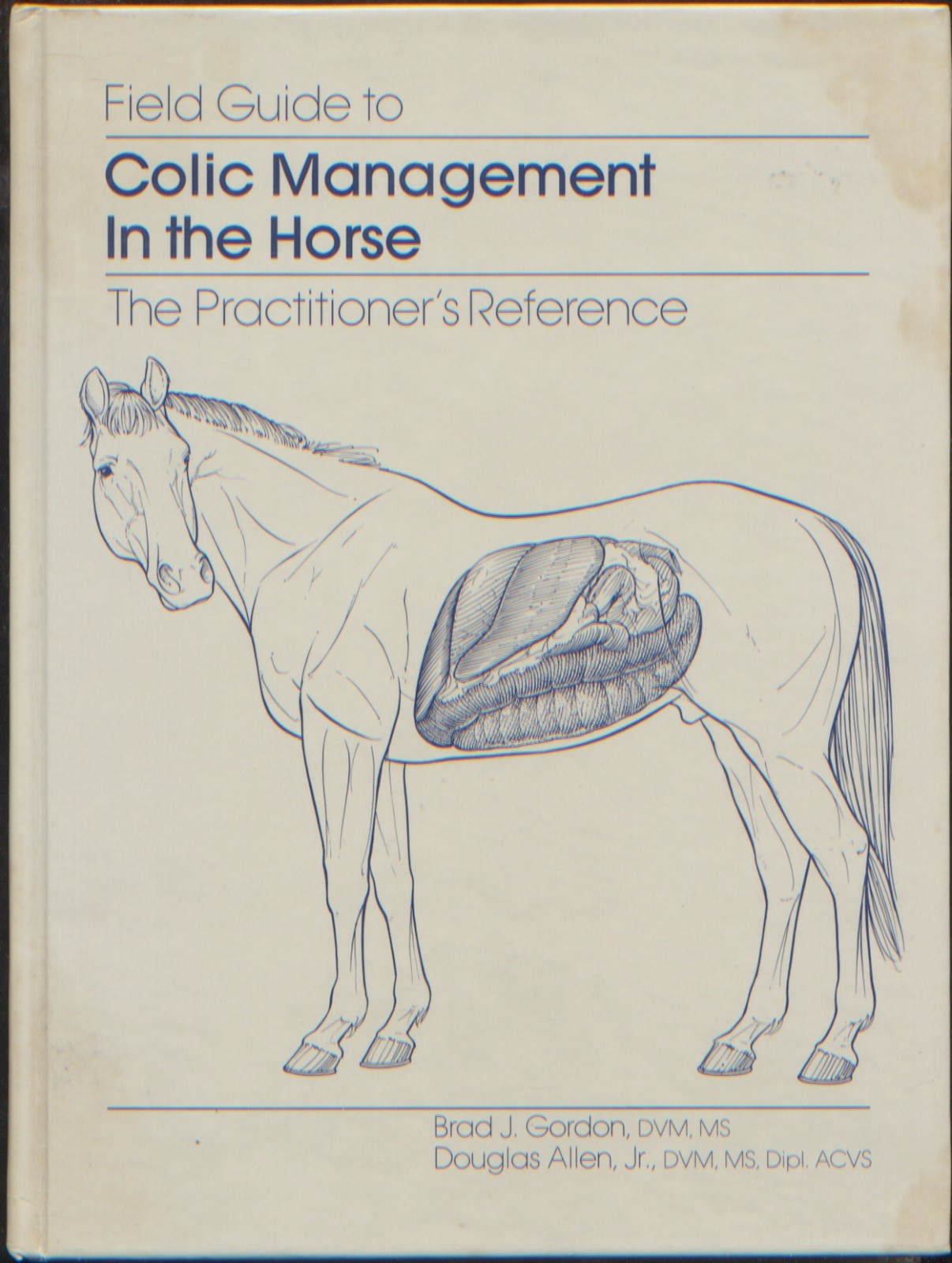 Colic Management in the Horse: ISBN# 0935078-38-x 292 pgs. Many illustrations