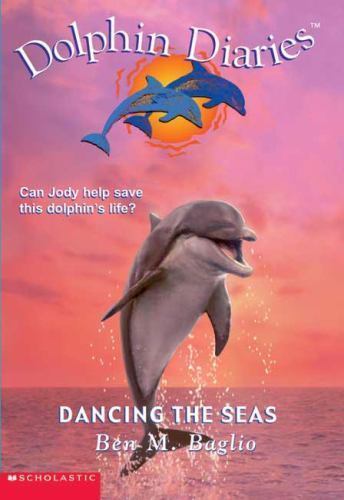 Dancing the Seas (Dolphin Diaries #8) by Ben M. Baglio