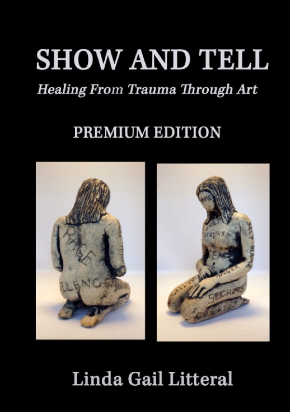 Show and Tell (Premium Edition): Healing From Trauma Through Art Litteral, Linda