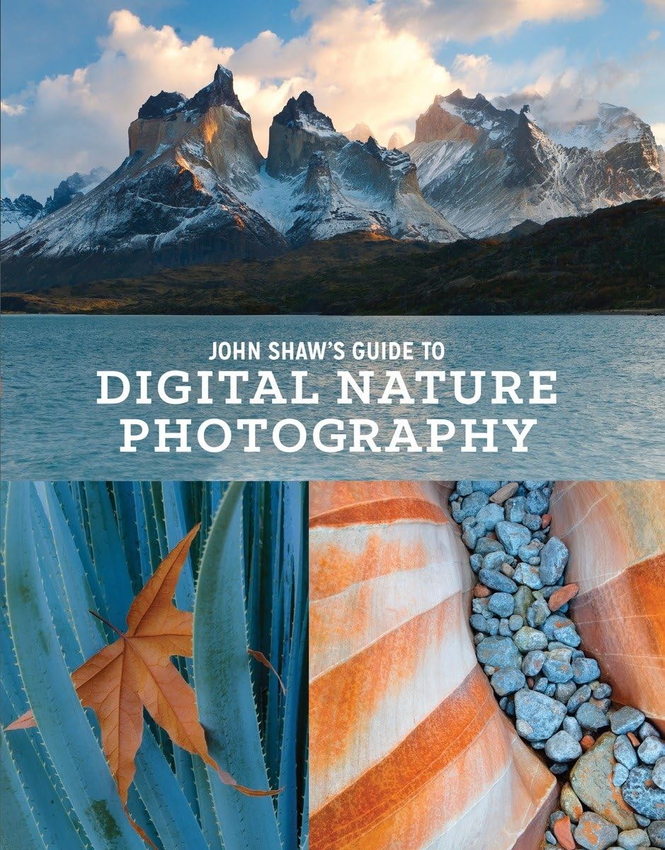 John Shaw’s Guide to Digital Nature Photography
