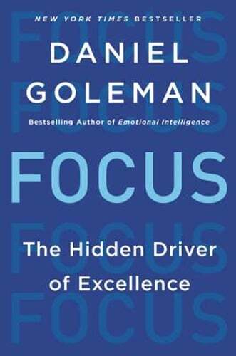 Focus: The Hidden Driver of Excellence by Prof. Goleman, Daniel: Used