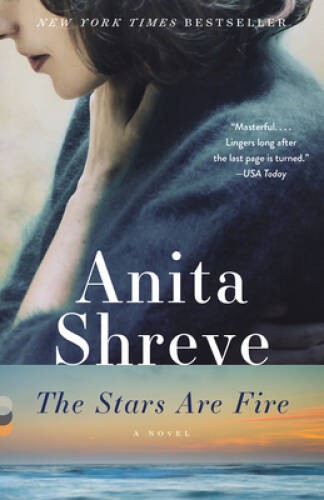 The Stars Are Fire – Paperback By Shreve, Anita – VERY GOOD