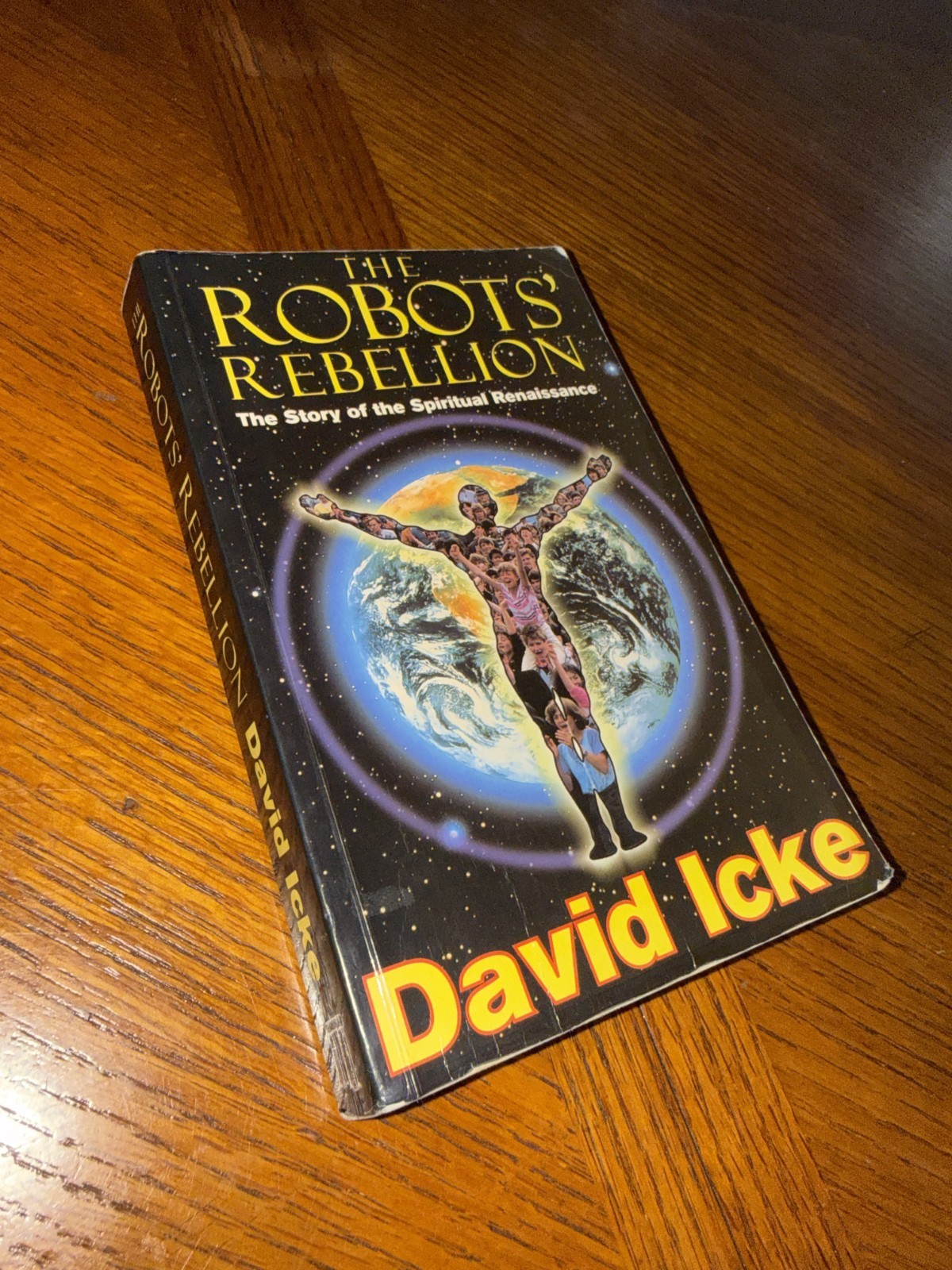 Robots’ Rebellion Vol. 1 : The Story of the Spiritual Renaissance by David Icke
