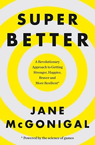 SuperBetter: How a gameful life can make you st… by McGonigal, Jane 0008106339