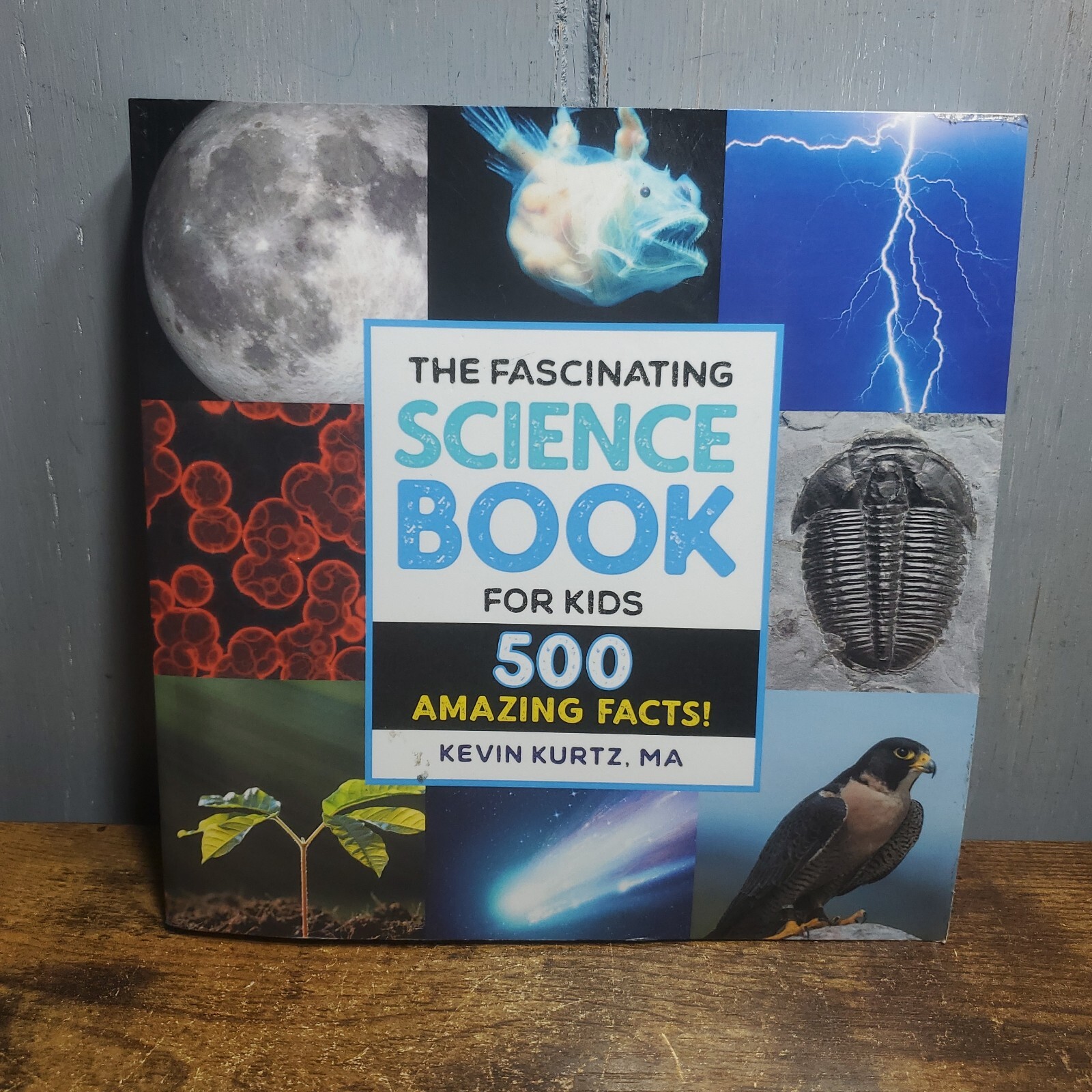 Fascinating Facts Ser.: The Fascinating Science Book for Kids : 500 Amazing…